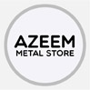 AZEEM METAL STORE